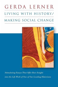 Living with History / Making Social Change - Lerner, Gerda