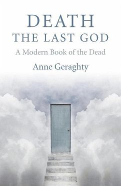 Death, the Last God: A Modern Book of the Dead - Geraghty, Anne