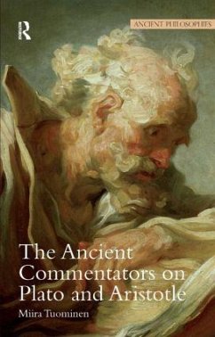The Ancient Commentators on Plato and Aristotle - Tuominen, Miira