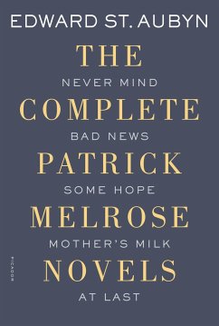 The Complete Patrick Melrose Novels - Aubyn, Edward St.