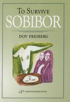 To Survive Sobibor - Freiberg, Dov