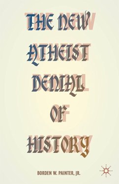 The New Atheist Denial of History - Painter, B.