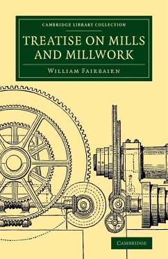 Treatise on Mills and Millwork - Fairbairn, William