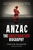 Anzac, The Unauthorised Biography