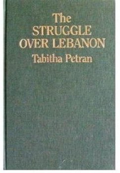 Struggle Over Lebanon - Petran, Tabitha