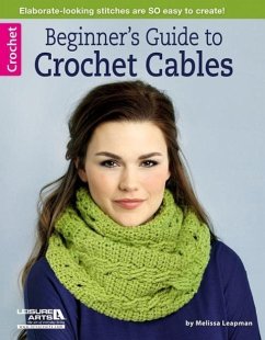 Beginner's Guide to Crochet Cables - Leapman, Melissa