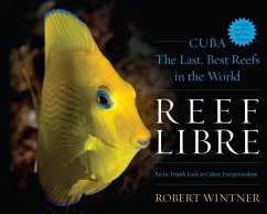 Reef Libre: Cuba--The Last, Best Reefs in the World - Wintner, Robert