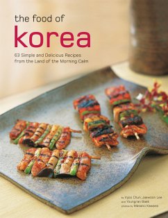 The Food of Korea: 63 Simple and Delicious Recipes from the Land of the Morning Calm - Chun, Injoo; Lee, Jaewoon; Baek, Youngran