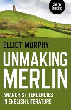Unmaking Merlin - Murphy, Elliot