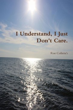 I Understand, I Just Don't Care. - Collette's, Rue