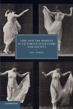 Time and the Moment in Victorian Literature and Society - Zemka, Sue