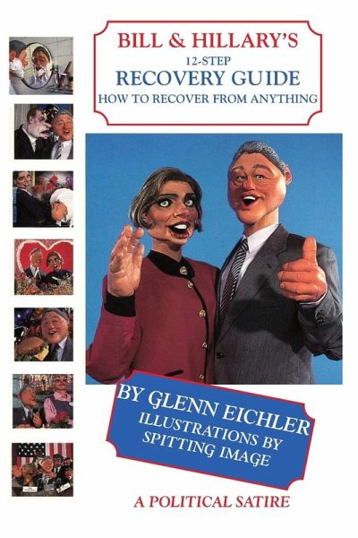 Bill & Hillary's 12-Step Recovery Guide, How to Recover from Anything Bill & Hillary's 12-Step Recovery Guide, How to Recover from Anything