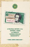 A Political History of the Editions of Marx and Engels's &quote;German Ideology Manuscripts&quote;