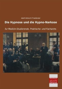 Die Hypnose und die Hypno-Narkose - Friedländer, Adolf Albrecht