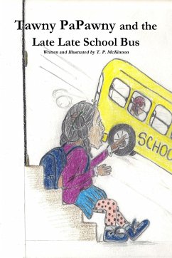 Tawny PaPawny and the Late Late School Bus - Mckinnon, T. P.