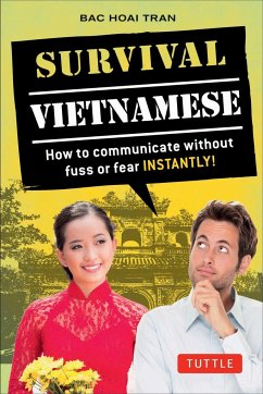 Survival Vietnamese: How to Communicate Without Fuss or Fear - Instantly! (Vietnamese Phrasebook & Dictionary) - Tran, Bac Hoai