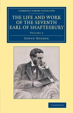 The Life and Work of the Seventh Earl of Shaftesbury, K.G. - Hodder, Edwin Ed