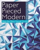 Paper Pieced Modern: 13 Stunning Quilts - Step-By-Step Visual Guide