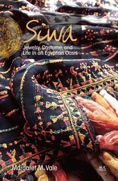 Siwa: Jewelry, Costume, and Life in an Egyptian Oasis - Vale, Margaret M.