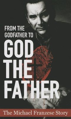 From the Godfather to God the Father: The Michael Francise Story - Francise, Michael
