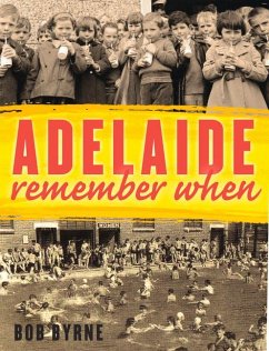 Adelaide Remember When - Byrne, Bob