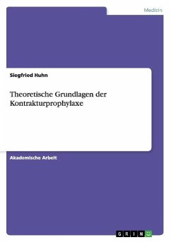 Theoretische Grundlagen der Kontrakturprophylaxe - Huhn, Siegfried