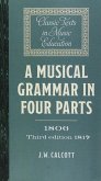 A Musical Grammar in Four Parts (1806; 3rd Ed. 1817)