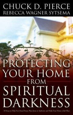 Protecting Your Home from Spiritual Darkness - Pierce, Chuck D; Sytsema, Rebecca Wagner