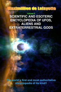 V2. Scientific and Esoteric Encyclopedia of UFOs, Aliens and Extraterrestrial Gods - De Lafayette, Maximillien