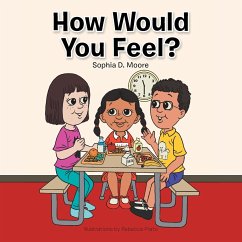 How Would You Feel? - Moore, Sophia D.