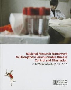 Regional Research Framework to Strengthen Communicable Disease Control and Elimination in the Western Pacific - Who Regional Office for the Western Pacific