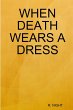 WHEN DEATH WEARS A DRESS - Bild 1