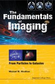 Fundamentals of Imaging, The; From Particles to Galaxies