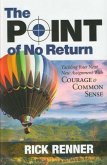 Point of No Return: Tackling Your Next New Assignment with Courage & Common Sense
