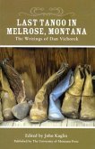 Last Tango in Melrose, Montana: The Writings of Dan Vichorek