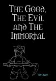 The Good, the Evil and the Immortal