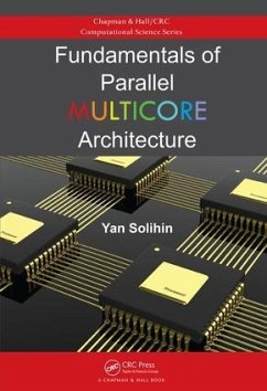 Fundamentals of Parallel Multicore Architecture - Solihin, Yan