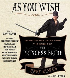 As You Wish: Inconceivable Tales from the Making of the Princess Bride - Elwes, Cary; Layden, Joe