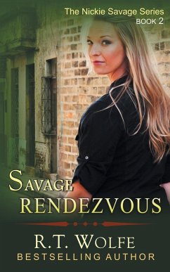 Savage Rendezvous (The Nickie Savage Series, Book 2) - Wolfe, R. T.