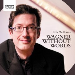 Wagner Ohne Worte-Klaviertranskriptionen - Williams,Llyr