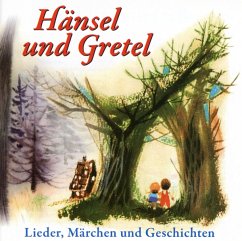 Hänsel Und Gretel - Lieder,Märchen Und Geschichten