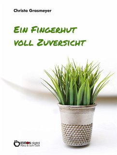 Ein Fingerhut voll Zuversicht (eBook, ePUB) - Grasmeyer, Christa