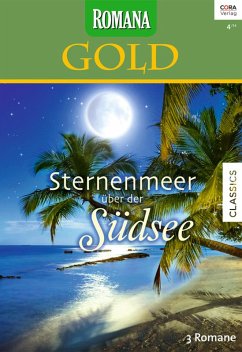 Sternenmeer über der Südsee / Romana Gold Bd.22 (eBook, ePUB) - Donald, Robyn; Armstrong, Lindsay; Devine, Angela