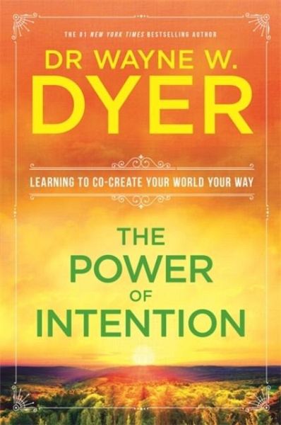 The Power Of Intention The Power Of Intention