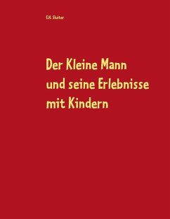 Der Kleine Mann und seine Erlebnisse mit Kindern (eBook, ePUB)