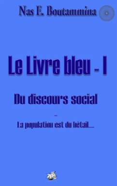 Le Livre bleu - I - Du discours social (eBook, ePUB)
