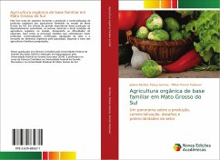 Agricultura orgânica de base familiar em Mato Grosso do Sul - Benites Padua Gomes, Juliana;Parron Padovan, Milton
