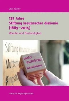 125 Jahre Stiftung kreuznacher diakonie (1889-2014) - Winkler, Ulrike