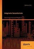 Integrierte Gesamtschule: Geschichte-Konzept-Vergleich