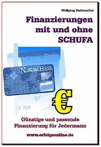 Finanzierungen mit und ohne SCHUFA - Rademacher, Wolfgang